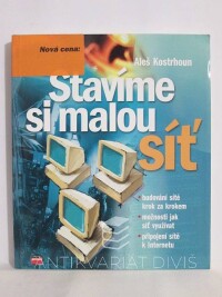 Kostrhoun, Aleš, Stavíme si malou síť, 2001