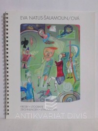 Natus-Šalamounová, Eva, Kresby, litografie / Zeichnungen, Lithografien, 2007