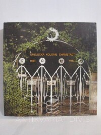 kolektiv, autorů, Umělecká kolonie Darmstadt 1899-1914, 1989