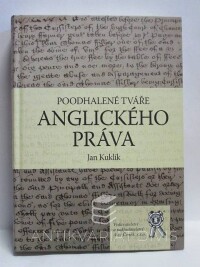 Kuklík, Jan, Poodhalené tváře anglického práva, 2013