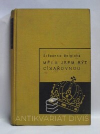 Belgická, Štěpánka, Měla jsem být císařovnou, 1936