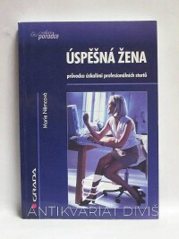 Němcová, Marie, Úspěšná žena: Průvodce úskalím profesionálních startů, 2000