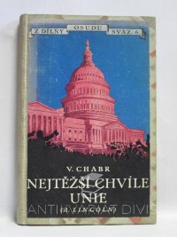 Chabr, Václav, V nejtěžších chvílích Unie / Nejtěžší chvíle Unie (A. Lincoln), 1926