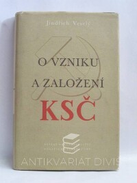 Veselý, Jindřich, O vzniku a založení KSČ, 1953