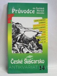 David, Petr, Soukup, Vladimír, Průvodce po Čechách, Moravě, Slezsku 14: České Švýcarsko, 1997