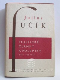 Fučík, Julius, Politické články a polemiky z let 1925-1934, 1953