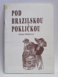 Balková, Anita, Pod brazilskou pokličkou, 0