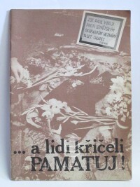 kolektiv, autorů, …a lidi křičeli pamatuj!, 1990