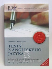 Petrová, Jana, Jacko, Tomáš, Testy z anglického jazyka: 12x50 testových otázek k přijímacím zkouškám na vysoké školy ekonomického zaměření, 2003
