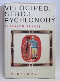 Spáčil, Jindřich, Velocipéd, stroj rychlonohý, 1971