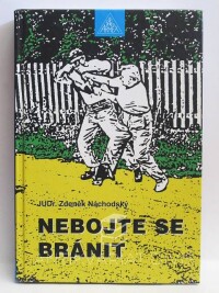 Náchodský, Zdeněk, Nebojte se bránit, 2006