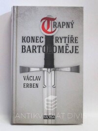 Erben, Václav, Trapný konec rytíře Bartoloměje, 2014