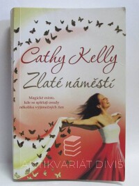 Kelly, Cathy, Zlaté náměstí, 2013