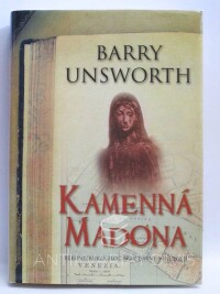 Unsworth, Barry, Kamenná madona, 2005