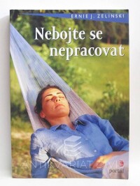 Zelinski, Ernie J., Nebojte se nepracovat, 2003