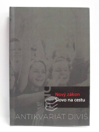 kolektiv, autorů, Nový zákon - Slovo na cestu, 2010