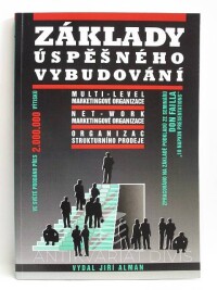 Failla, Don, Základy úspěšného vybudování multi-level marketingové organizace, net-work marketingové organizace, organizace strukturního prodeje, 2010