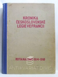 Boháč, Jaroslav, Kronika československé legie ve Francii, kniha prvá: Rota Nazdar 1914-1916, 1938