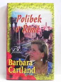 Cartland, Barbara, Polibek v Římě, 2006