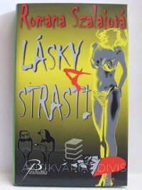 Szalaiová, Romana, Lásky a strasti, 2007