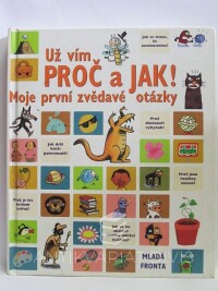 kolektiv, autorů, Už vím, proč a jak! Moje první zvědavé otázky, 2004