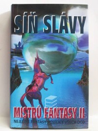 kolektiv, autorů, Silverberg, Robert, Síň slávy mistrů fantasy II - Nejlepší fantasy povídky všech dob, 2004