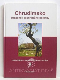 Štěpán, Luděk, Šulc, Ivo, Růžičková, Renáta, Chrudimsko - ztracené i zachráněné poklady, 2003