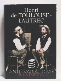 Freyová, Julia, Henri de Toulouse-Lautrec, 1999