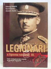 Stehlík, Eduard, Černý, Karel, Chrást, Radim, Legionáři s lipovou ratolestí III., 2015