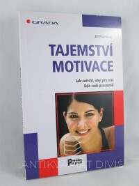 Plamínek, Jiří, Tajemství motivace: Jak zařídit, aby pro vás lidé rádi pracovali, 2007