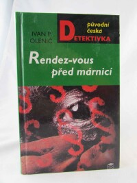 Olenič, Ivan P., Rendez-vous před márnicí, 2003