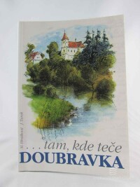 Hrušková, Marie, Turek, Jaroslav, … tam, kde teče Doubravka (Horní Podoubraví), 0