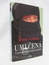 Glück, Doris, Umlčená: V područí fanatického manžela, 2006
