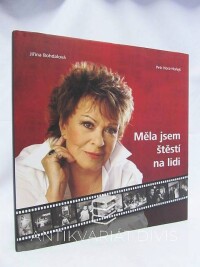 Bohdalová, Jiřina, Hora-Hořejš, Petr, Měla jsem štěstí na lidi, 2006