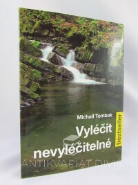 Tombak, Michail, Vyléčit nevyléčitelné, 2012