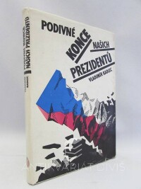 Kadlec, Vladimír, Podivné konce našich prezidentů, 1991