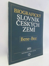 kolektiv, autorů, Biografický slovník českých zemí 4: Bene-Bez, 2006