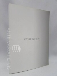 kolektiv, autorů, #mm net art - internetové umění ve virtuálním a fyzickém prostoru, 2014