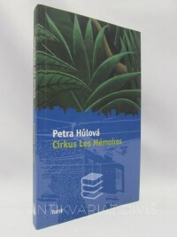 Hůlová, Petra, Cirkus Les Mémoires, 2005