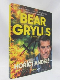 Grylls, Bear, Hořící andělé, 2018