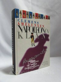 Amelunxen, Clemens, Napoleonův klan - rodina ve stínu imperátora, 1998