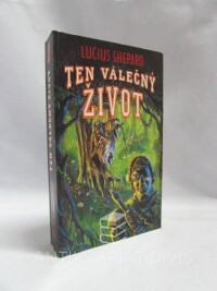 Shepard, Lucius, Ten válečný život, 1996