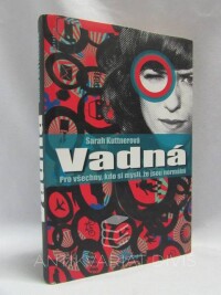 Kuttnerová, Sarah, Vadná: Pro všechny, kdo si myslí, že jsou normální, 2009