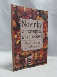 Brabcová, Radoslava, Novinky z pravopisu a tvarosloví, 1996