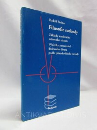 Steiner, Rudolf, Filosofie svobody: Základy moderního světového názoru; Výsledky pozorování duševního života podle přírodovědecké metody, 1991