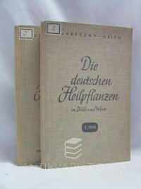 Jaretzky, R., Geith, J. Karl, Die deutschen Heilpflanzen in Bild und Wort I. Teil, II. Teil, 1944