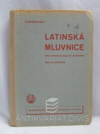 Kudrnovský, Antonín, Latinská mluvnice pro gymnasia, reálná i reformní reálná gymnasia, 1935