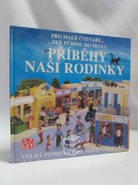 kolektiv, autorů, Příběhy naší rodiny - Pro malé čtenáře …než půjdou do školy, 2001