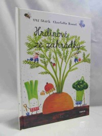 Stark, Ulf, Ramel, Charlotte, Hrdinové ze zahrádky, 2011