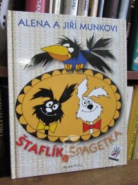 Munkovi, Alena a Jiří, Štaflík a Špagetka, 2000